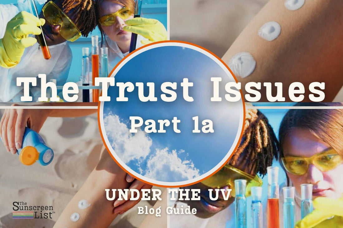 The Trust Issues | Part 1a - What Sunscreen Labels Don’t Tell You